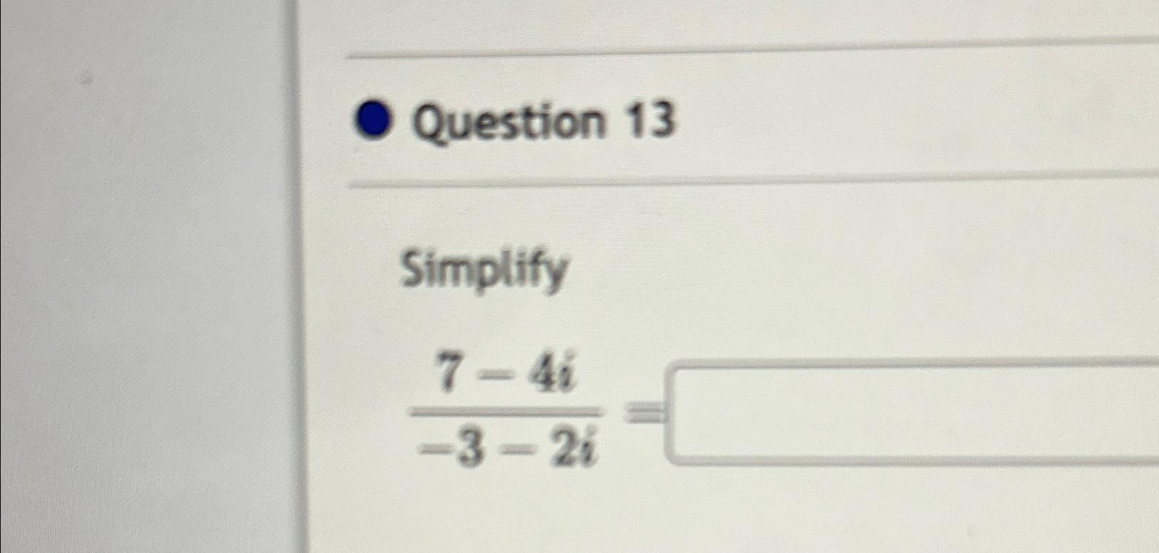 solved-simplify7-4i-3-2i-chegg