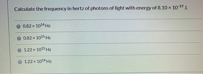 Solved Calculate the frequency in hertz of photons of light | Chegg.com