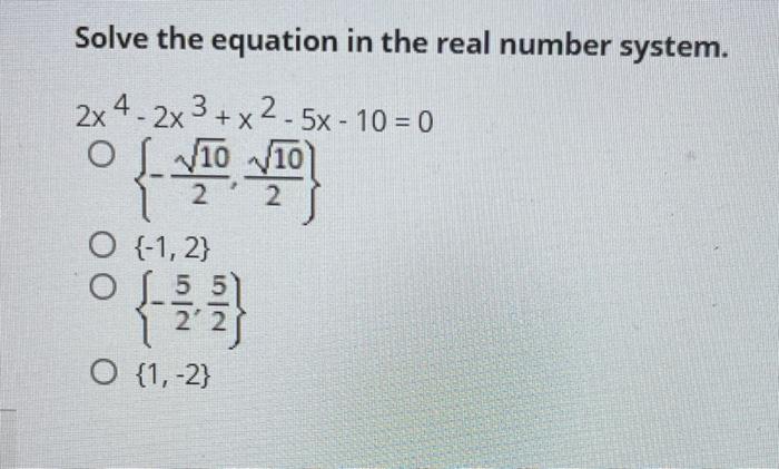 Solved Solve the equation in the real number system. 2x4 - | Chegg.com