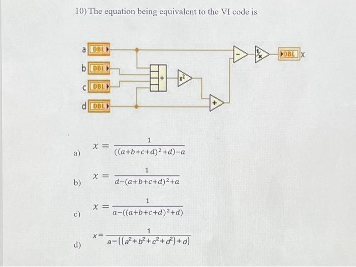 Solved 10) The equation being equivalent to the VI code is | Chegg.com