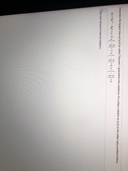 Solved Determine The Largest Interval (a,b) For Which | Chegg.com