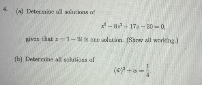 Solved A Determine All Solutions Of Z3−8z2 17z−30 0 Given