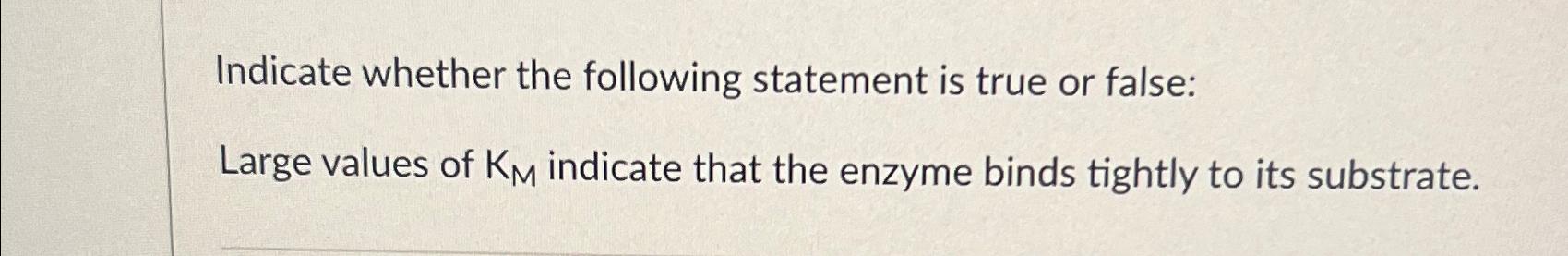 Solved Indicate whether the following statement is true or | Chegg.com