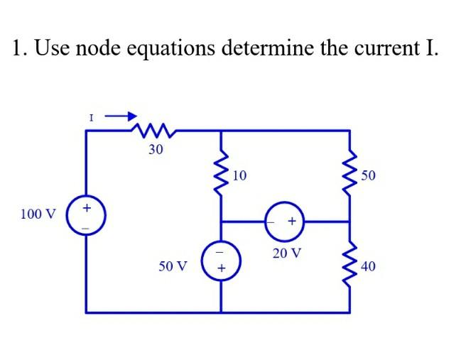 Solved 1. Use node equations determine the current I. un 30 | Chegg.com