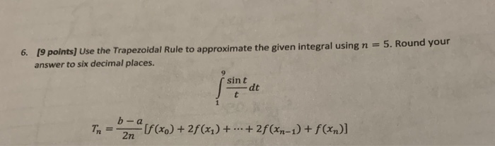 Solved 6. [9 Points] Use The Trapezoidal Rule To Approximate | Chegg.com