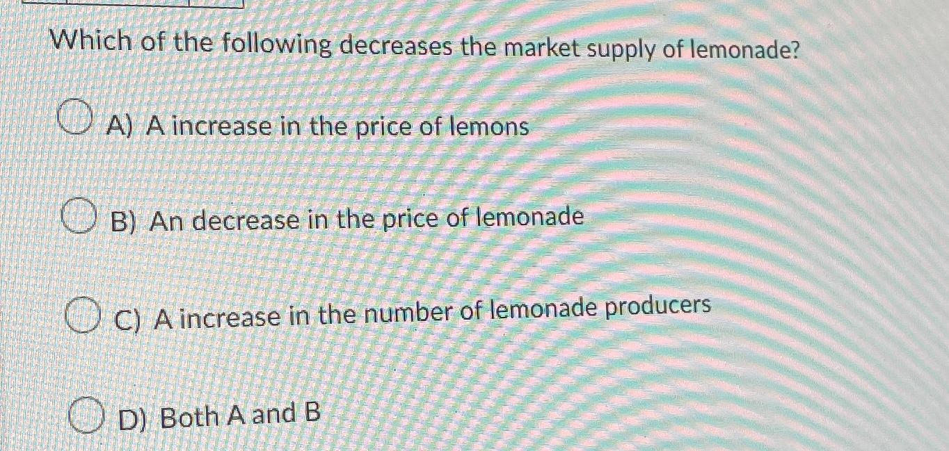 Solved Which of the following decreases the market supply of | Chegg.com