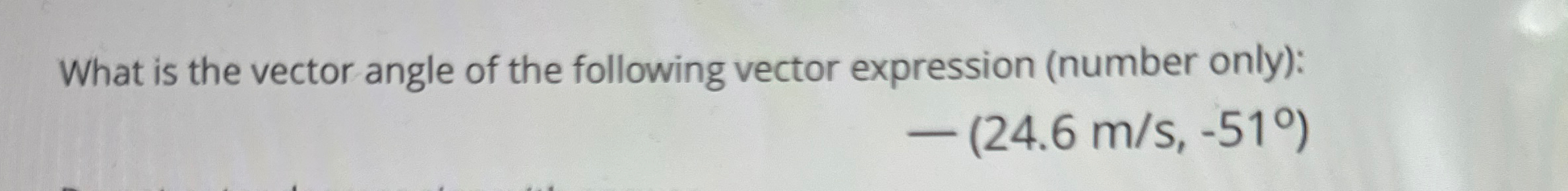 Solved What is the vector angle of the following vector | Chegg.com