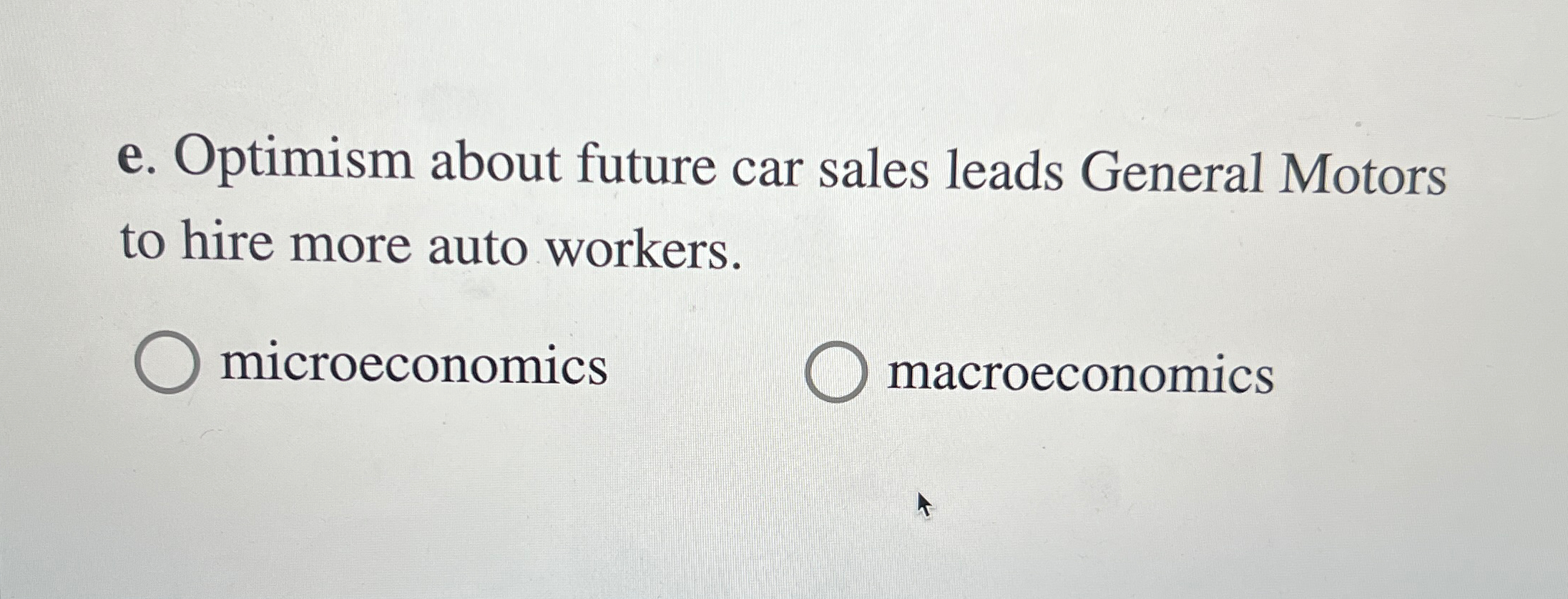 Solved e. ﻿Optimism about future car sales leads General