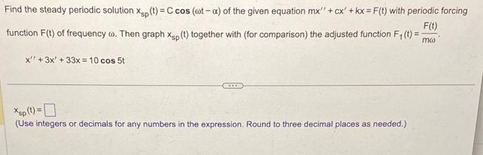 Solved Find The Steady Periodic Solution Xsp T Ccos ωt−α