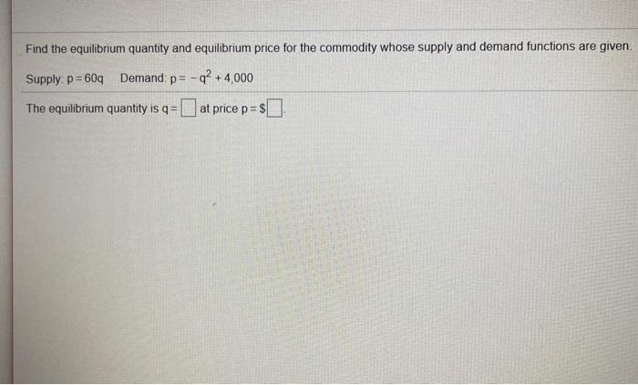 Solved Find the equilibrium quantity and equilibrium price | Chegg.com