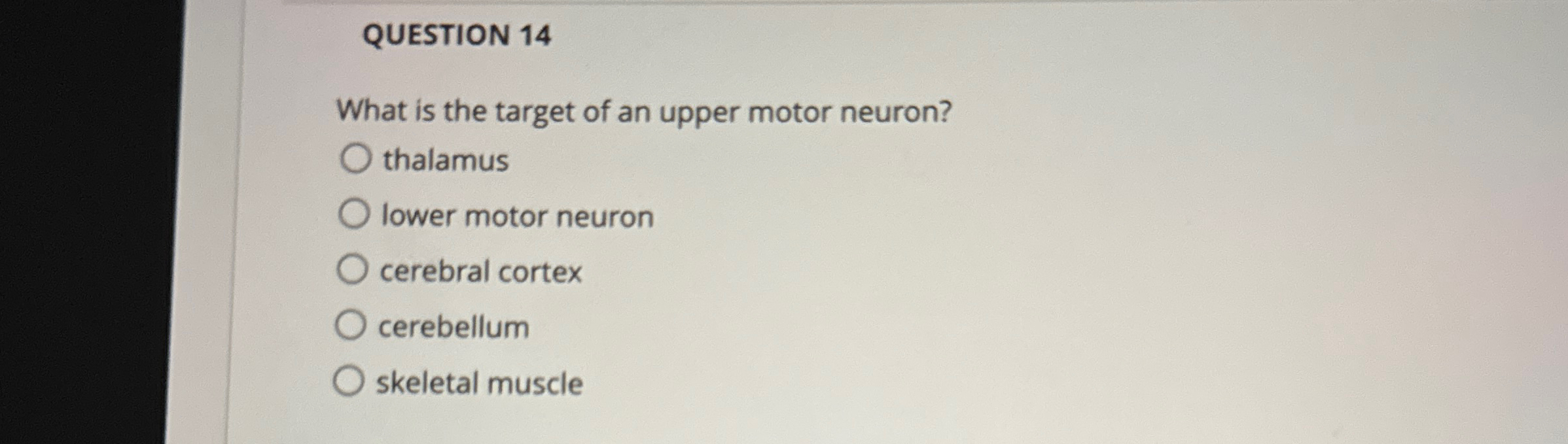 Solved QUESTION 14What is the target of an upper motor | Chegg.com