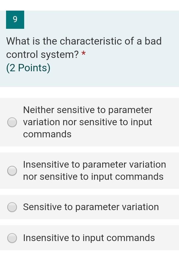 Solved 9 What is the characteristic of a bad control system? | Chegg.com