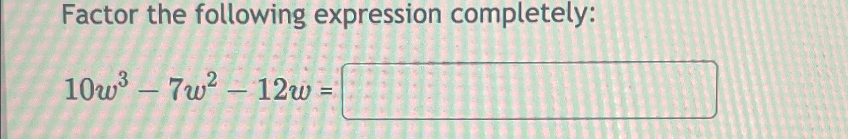 Solved Factor the following expression | Chegg.com