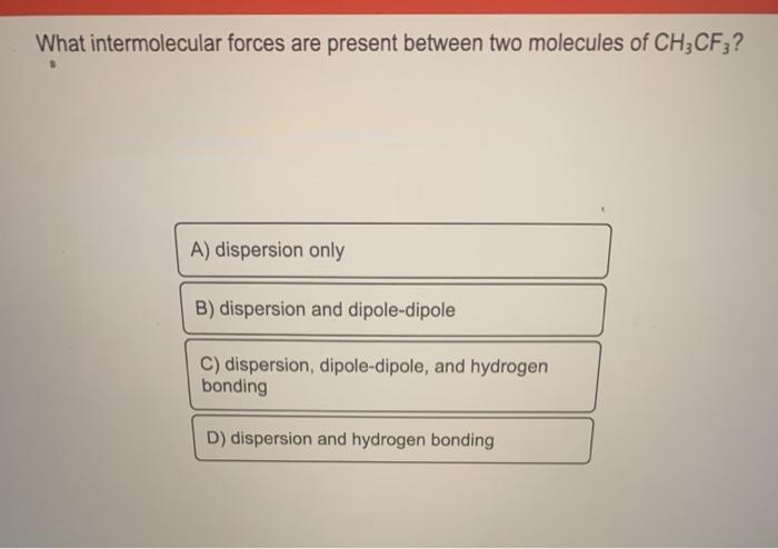 solved-what-intermolecular-forces-are-present-between-two-chegg