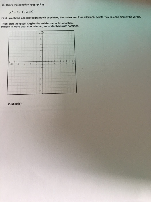 Solved 3. Solve the equation by graphing. 12-8x+12=0 First, | Chegg.com
