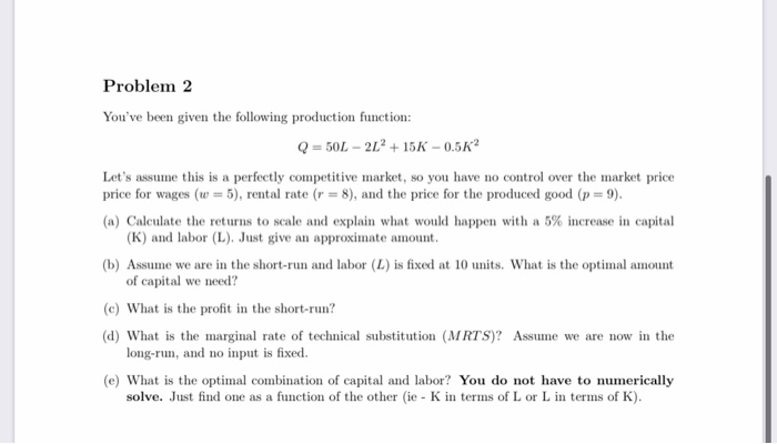 Problem 2 You've been given the following production | Chegg.com