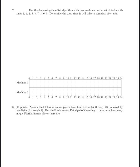 Solved 7. Use the decreasing-time-list algorithm with two