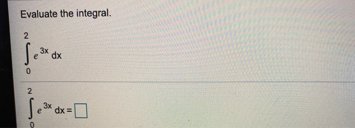 Solved Evaluate the integral. ( 3x dx | Chegg.com