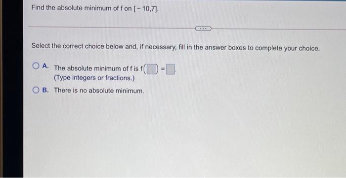 Solved 1. Find the absolute maximum of f on [-10,7]. Select