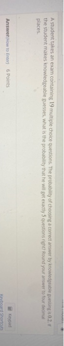 Solved A student takes an exam containing 15 multiple choice | Chegg.com