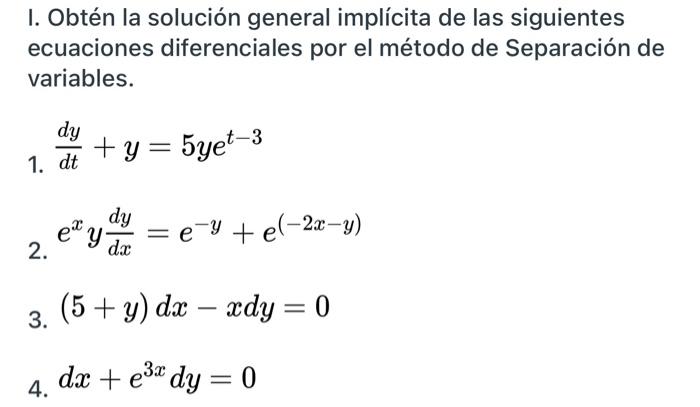 1. Obtén la solución general implícita de las siguientes ecuaciones diferenciales por el método de Separación de variables. d