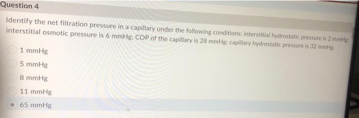 Solved Question 4 Identify the net filtration pressure in a | Chegg.com