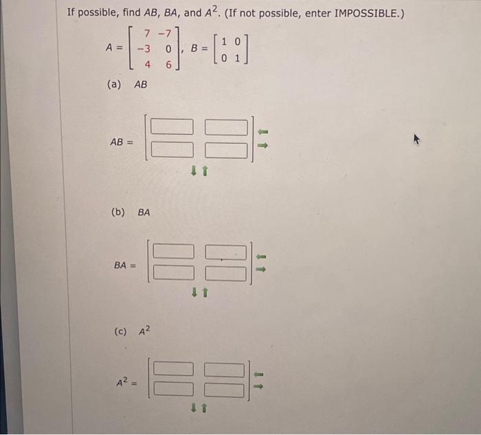 Solved If Possible, Find ( A B, B A ), And ( A^{2} ). (If | Chegg.com