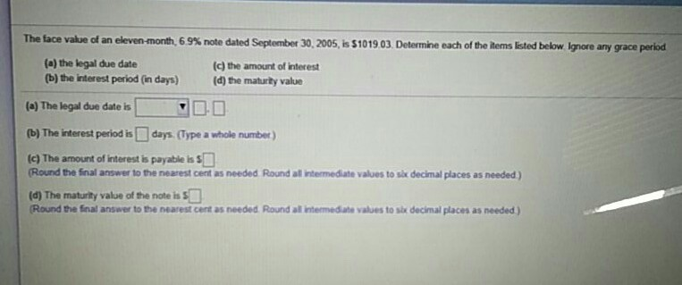 Solved The face value of an eleven-month, 6.9% note dated | Chegg.com