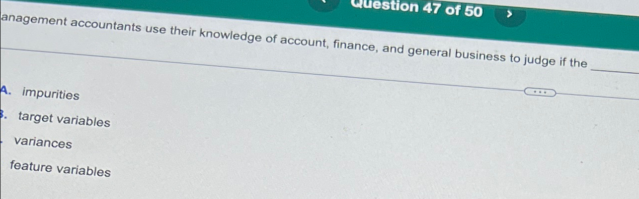 Solved Management accountants use their knowledge of | Chegg.com
