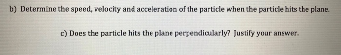 Solved 3. The position of a particle at time t is giving by | Chegg.com