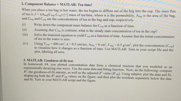 Solved 2. Component Balance + MATLAB: Tea time! When you | Chegg.com