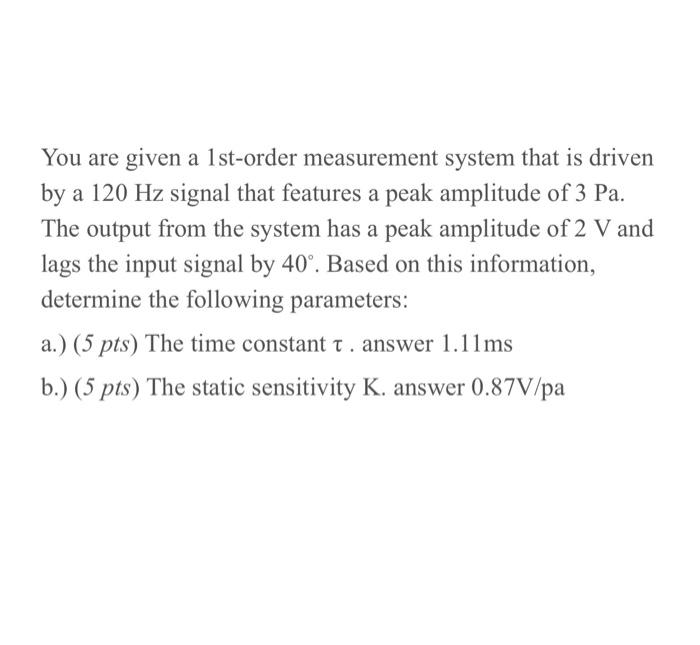 Solved You are given a 1st-order measurement system that is | Chegg.com
