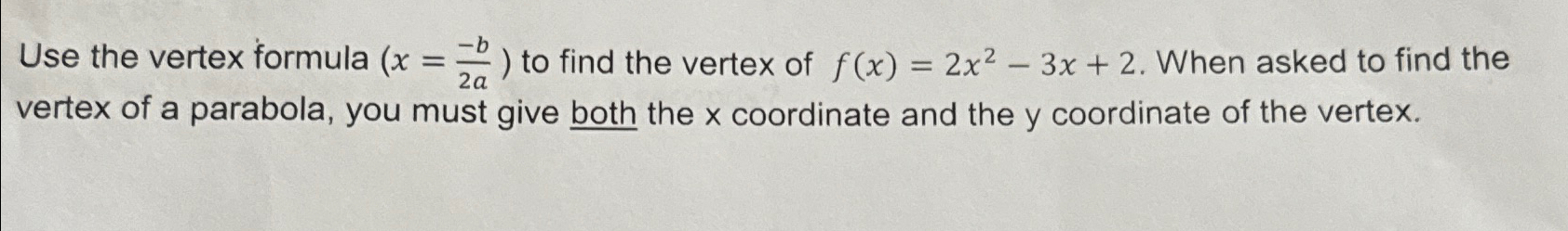 Solved Use the vertex formula )=(-b2a ﻿to find the vertex of | Chegg.com