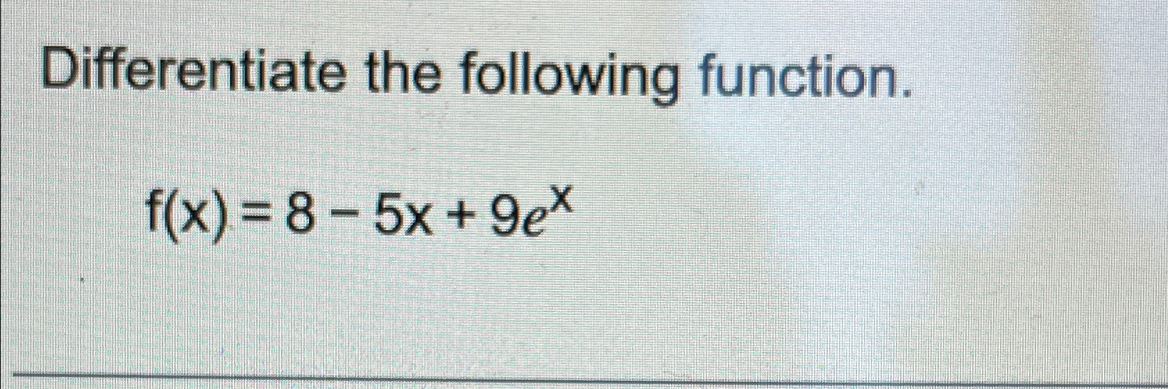 solved-differentiate-the-following-function-f-x-8-5x-9ex-chegg