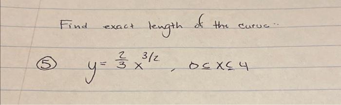 Solved Find Exact Length Of The Curue 5 Y 32x3 2 0≤x≤4