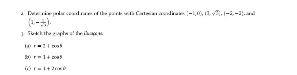 2. Determine polar coordinates of the points with Cartesian coordinates \( (-1,0),(3, \sqrt{3}),(-2,-2) \), and \( \left(1,-\