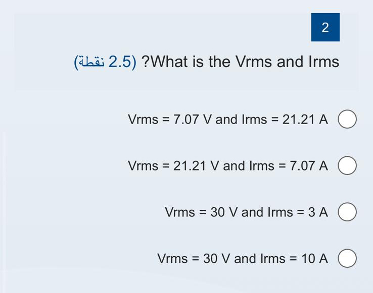 Solved (2.5 ?What is the Vrms and Irms ﻿Vrms =7.07V ﻿and | Chegg.com