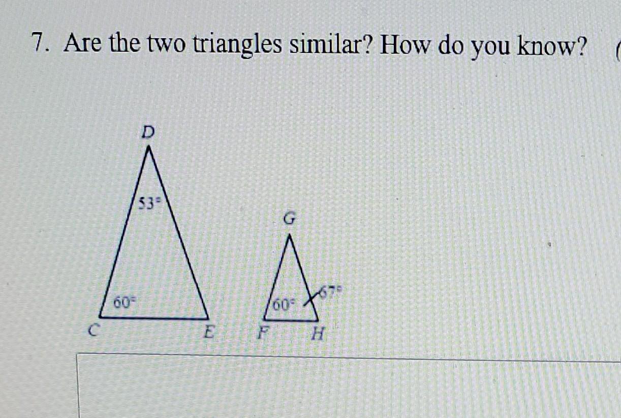 Solved 7. Are the two triangles similar? How do you know? D | Chegg.com