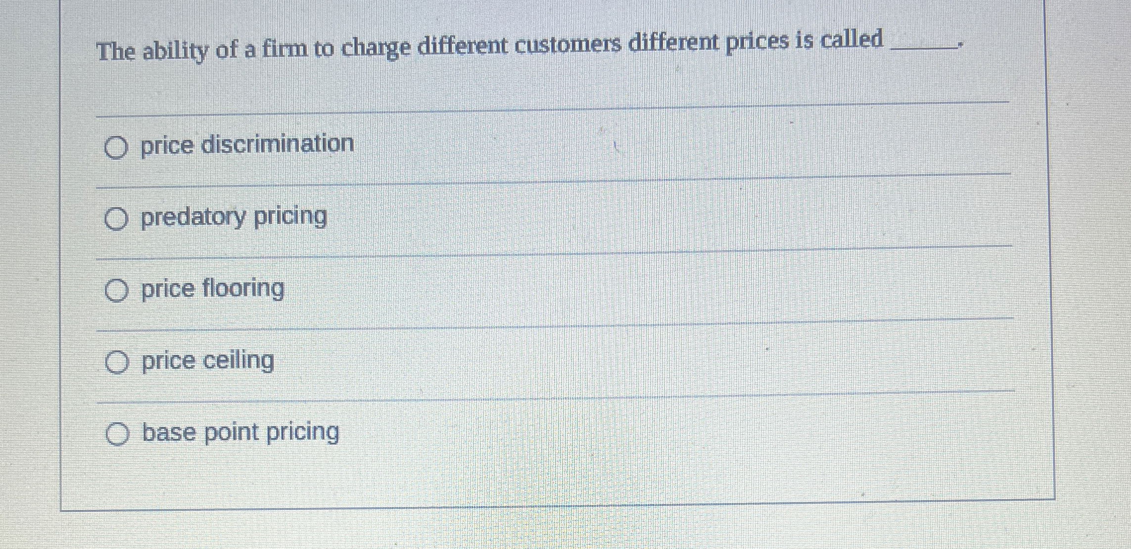 Solved The ability of a firm to charge different customers | Chegg.com