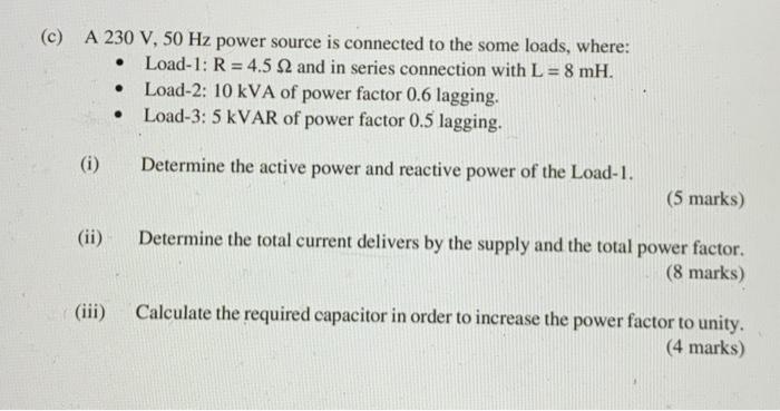 Solved (c) A 230 V, 50 Hz power source is connected to the | Chegg.com