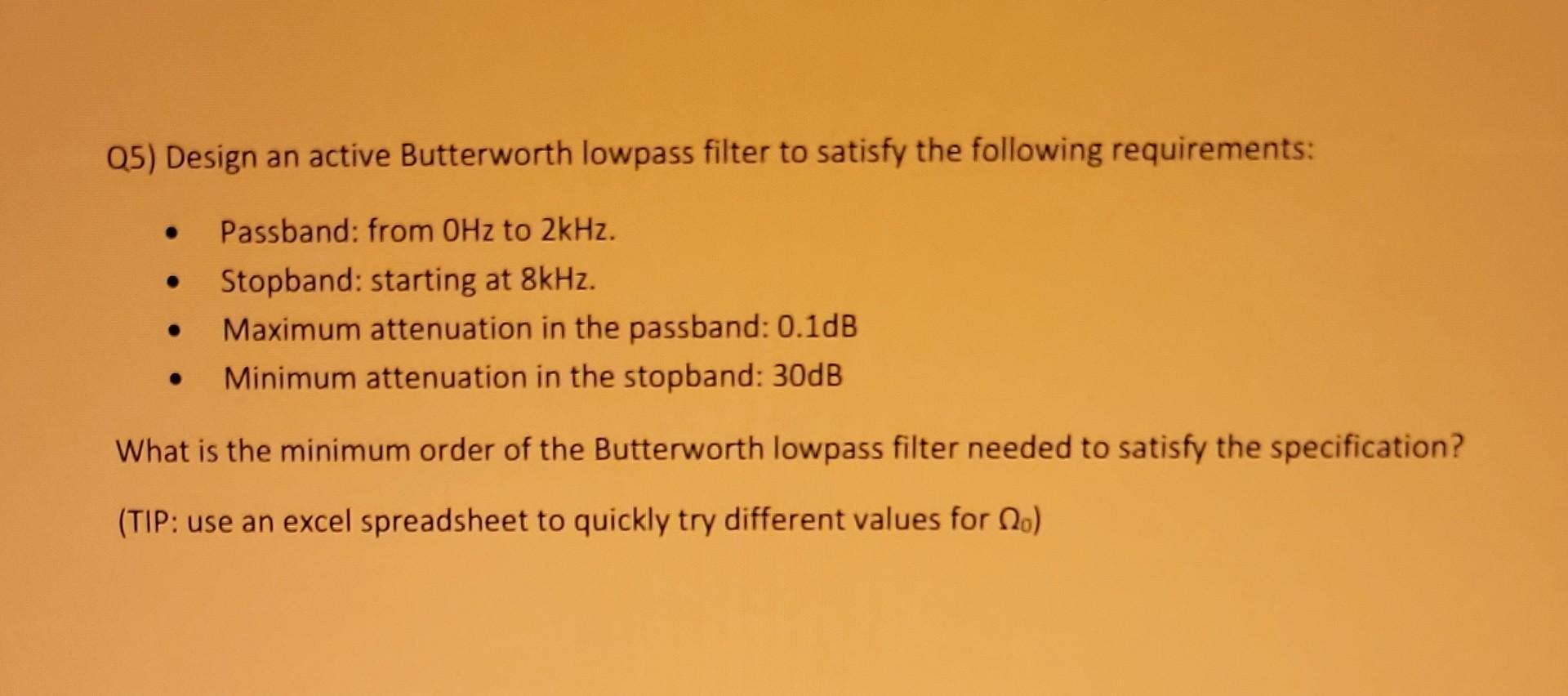 Solved Q5) Design an active Butterworth lowpass filter to | Chegg.com