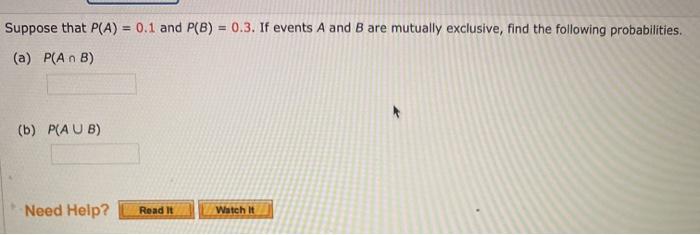 Solved Suppose That P(A) = 0.1 And P(B) = 0.3. If Events A | Chegg.com