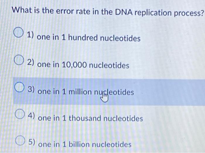 Solved What is the error rate in the DNA replication | Chegg.com