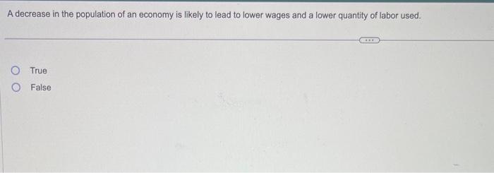 Solved A decrease in the population of an economy is likely | Chegg.com