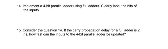 [Solved]: 14. Implement A 4-bit Parallel Adder Using Full A