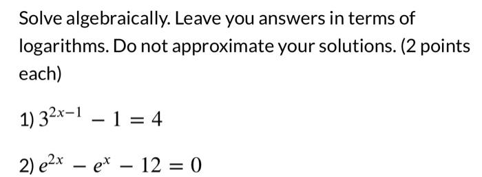 Solved Solve algebraically. Leave you answers in terms of | Chegg.com