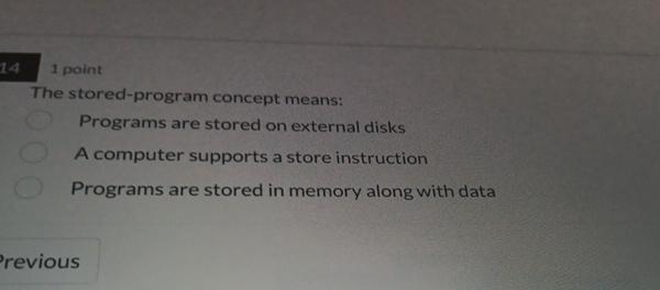 Solved 1 ﻿pointThe stored-program concept means:Programs are | Chegg.com