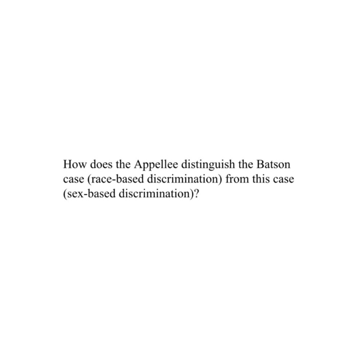 Solved How does the Appellee distinguish the Batson case