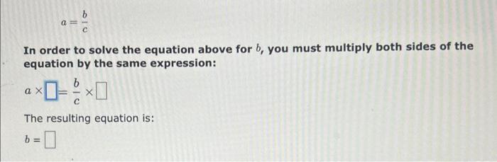 Solved a=cb In order to solve the equation above for b, you | Chegg.com