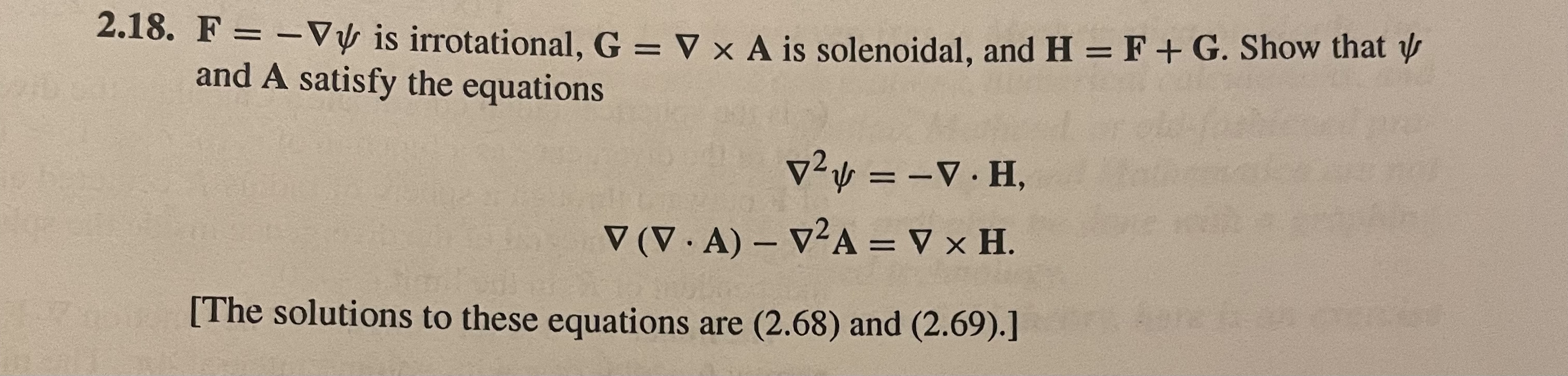 Solved 2.18. F=-gradψ ﻿is irrotational, G=grad×A ﻿is | Chegg.com